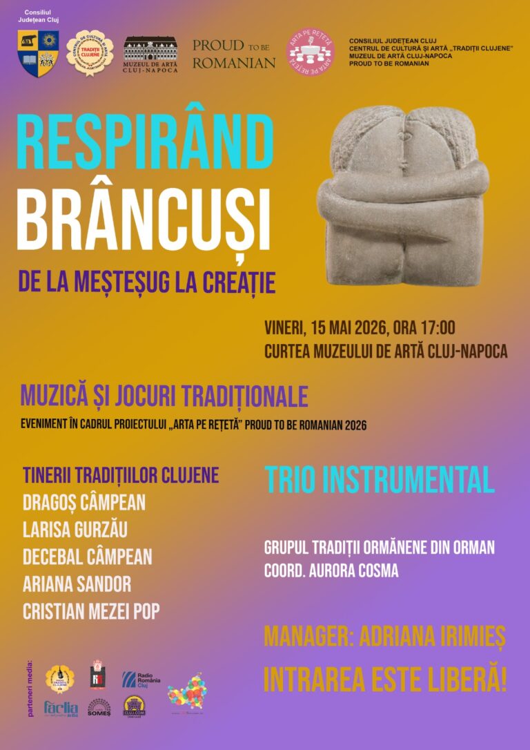 Centrul de Cultură și Artă „Tradiții Clujene”, partener în proiectul „Respirând Brâncuși – de la meșteșug la creație”